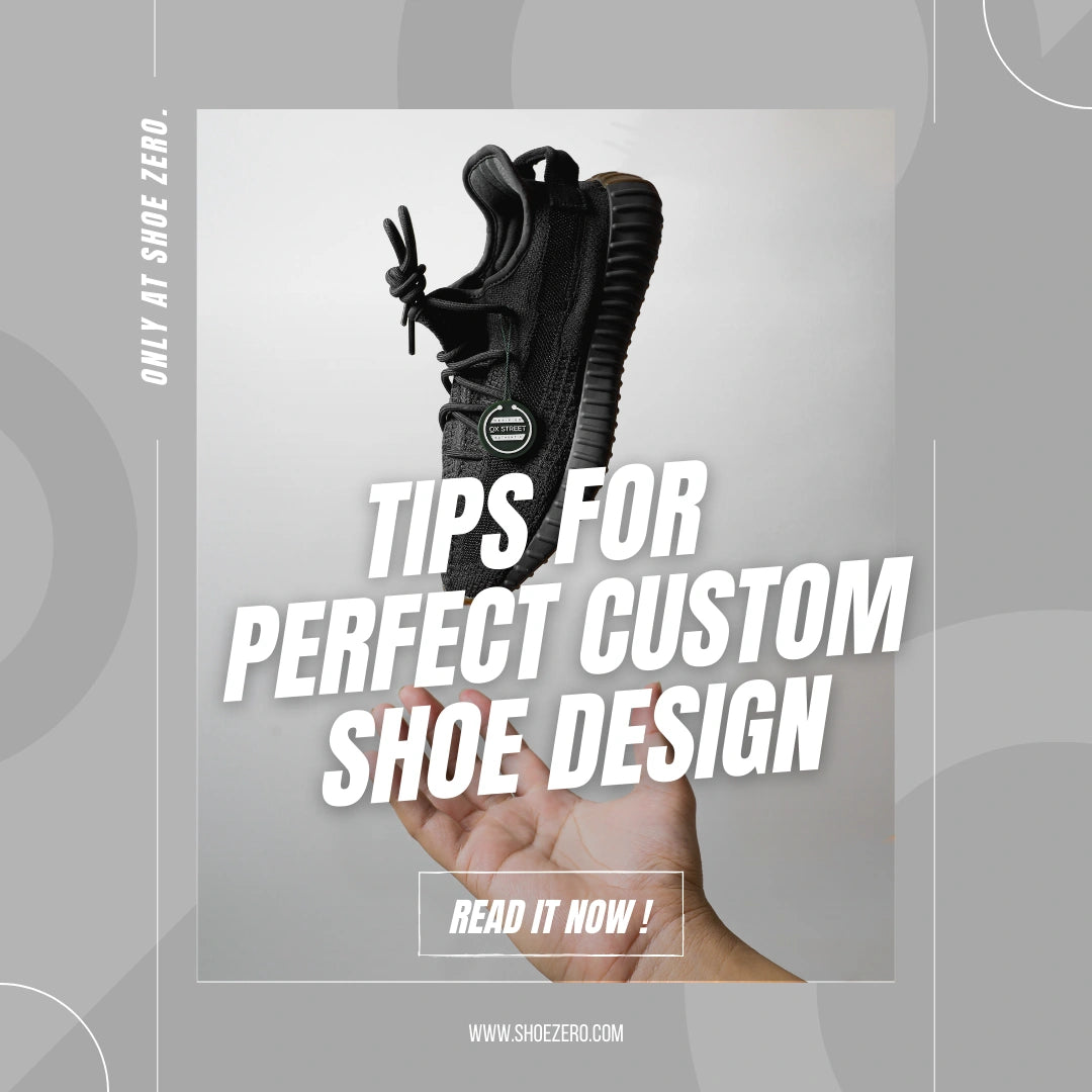 Tips for Choosing the Perfect Custom Shoe Design